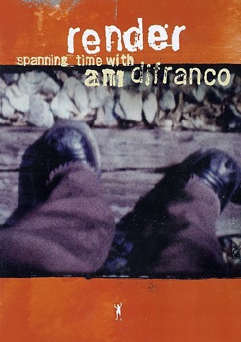 Ani DiFranco - Render - Spanning Time With Ani DiFranco 