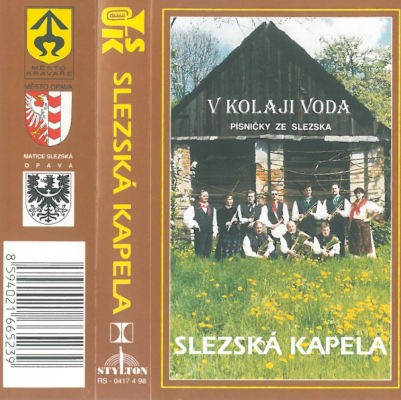 Slezská kapela - V kolaji voda - písničky ze Slezska (Kazeta, 1999)