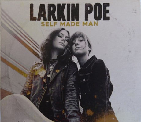 Larkin Poe - Self Made Man (2020)