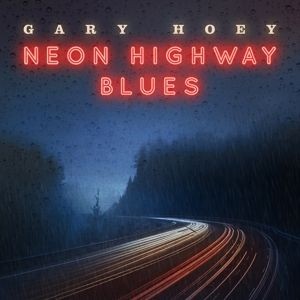 Gary Hoey - Neon Highway Blues /Digipack (2019)