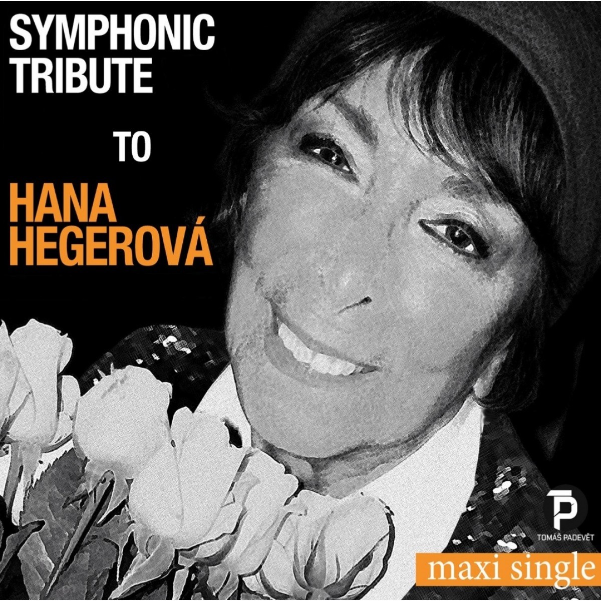 Hana Hegerová =Tribute= - Symphonic Tribute To Hana Hegerová (2022) - Maxi Single