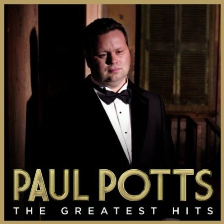 Paul Potts - Greatest Hits (2013) 