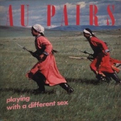 Au Pairs - Playing With A Different Sex (Edice 2015) 