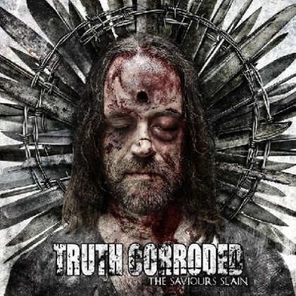 Truth Corroded - Slaviour Slain 