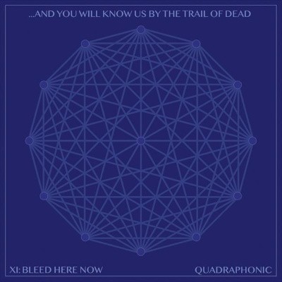 And You Will Know Us By The Trail Of Dead - XI: Bleed Here Now (2022)