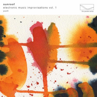 Sunroof - Electronic Music Improvisations Vol. 1 (2021)