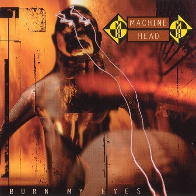 Machine Head - Burn My Eyes (1994) 