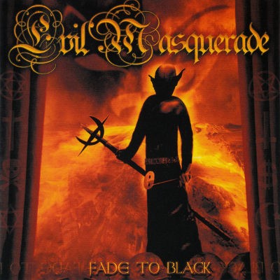 Evil Masquerade - Fade To Black (2009)