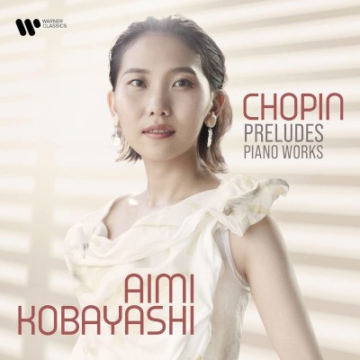 Frédéric Chopin / Aimi Kobayashi - Chopin Preludes - Piano Works (2022)