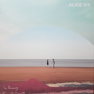 Alice Ivy - I'm Dreaming (2018) - Vinyl 