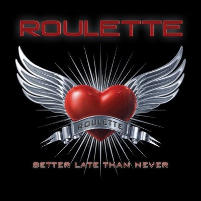 Roulette - Better Late Than Never 