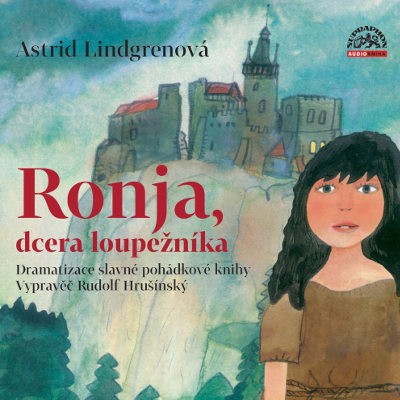 Astrid Lindgrenová - Ronja, dcera loupežníka (Audiokniha 2016) DETSKE