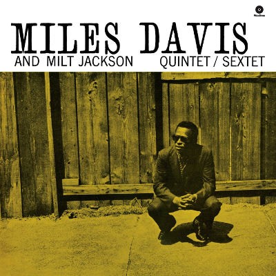 Miles Davis And Milt Jackson - Quintet / Sextet (Edice 2011) - 180 gr. Vinyl 