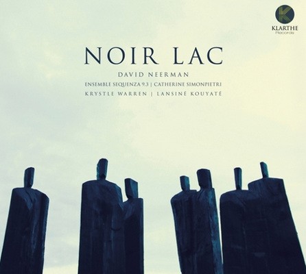 David Neerman, Ensemble Vocal Sequenza 9. 3 - Noir Lac (2020)