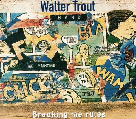 Walter Trout Band - Breaking The Rules (1995) 