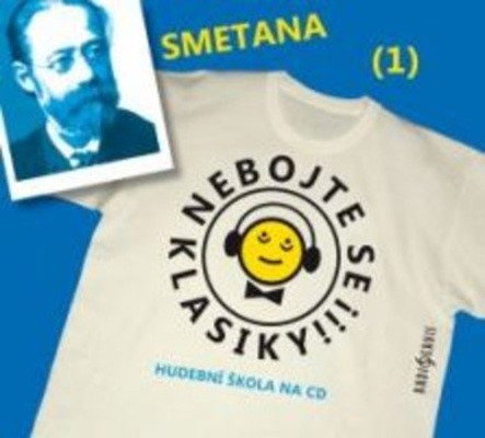 Bedřich Smetana - Smetana: Nebojte se klasiky! (1) 