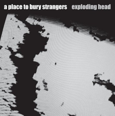 A Place To Bury Strangers - Exploding Head (Remaster Deluxe Version 2022) /2CD
