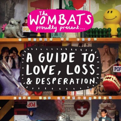 Wombats - Proudly Present... A Guide To Love, Loss & Desperation (Reedice 2023) - Vinyl