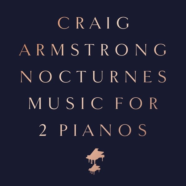 Craig Armstrong - Nocturnes - Music For Two Pianos (2021) - Vinyl