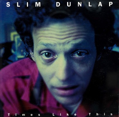 Slim Dunlap - Times Like This (1996)