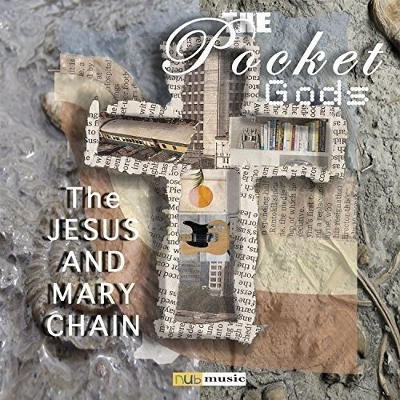 Pocket Gods - Jesus And Mary Chain (2017) – Vinyl 