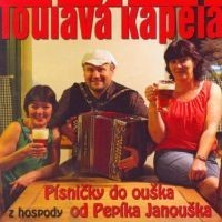 Toulavá kapela - Písničky do ouška od Pepíka Janouška 