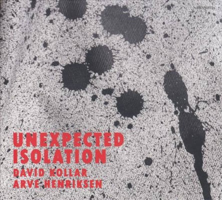 David Kollar & Arve Henriksen - Unexpected Isolation (2020)
