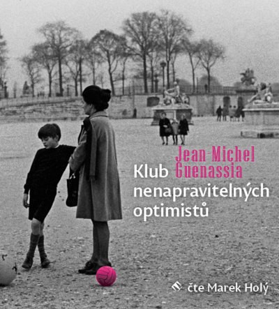 Jean-Michel Guenassia - Klub nenapravitelných optimistů (MP3, 2020)