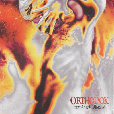Orthodox - Learning To Dissolve (2022) /LP+CD