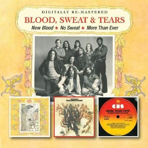 Blood, Sweat And Tears - New Blood / No Sweat / More Than Ever (2012)