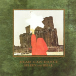 Dead Can Dance - Spleen And Ideal (Edice 2007) 