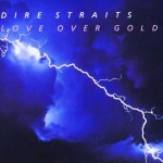 Dire Straits - Love Over Gold 
