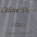 Céline Dion =Tribute= - Céline Dion: Gold (A Tribute Collection) 
