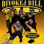 Divokej Bill - Propustka Do Pekel (Reedice 2018) - Vinyl 