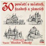 Miroslav Táborský - 30 pověstí o městech, hradech a zámcích (2023) /CD-MP3