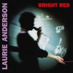 Laurie Anderson - Bright Red (Limited Edition 2022) - 180 gr. Vinyl