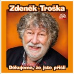 Zdeněk Troška - Děkujeme, že jste přišli (2023) /CD-MP3