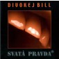 Divokej Bill - Svatá pravda (Remaster 2023) - Vinyl