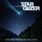Stargazer - Life Will Never Be The Same (2023) /Digipack