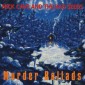 Nick Cave & The Bad Seeds - Murder Ballads (Remastered 2011) 