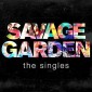 Savage Garden - Singles (2016) 