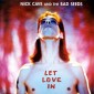Nick Cave & The Bad Seeds - Let Love In (Remastered) 