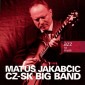 Matúš Jakabčic & CZ-SK Big Band - Jazz Na Hradě (2008) CZ