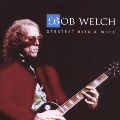 Bob Welch - Greatest Hits & More - Hudební Eshop - Hlavní Oddělení S Cd ...